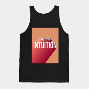 Trust your intuition - Motivation Tank Top